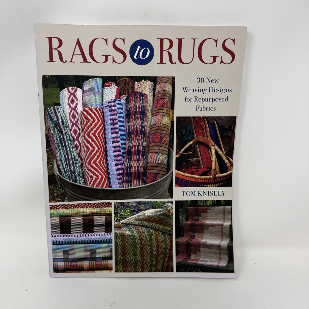 Rags to Rugs: 30 new weaving designs f..., Knisely, Tom